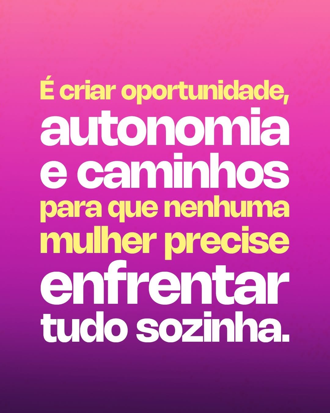 Daiana Valentim - É criar oportunidade, autonomia e caminhos para as mulheres